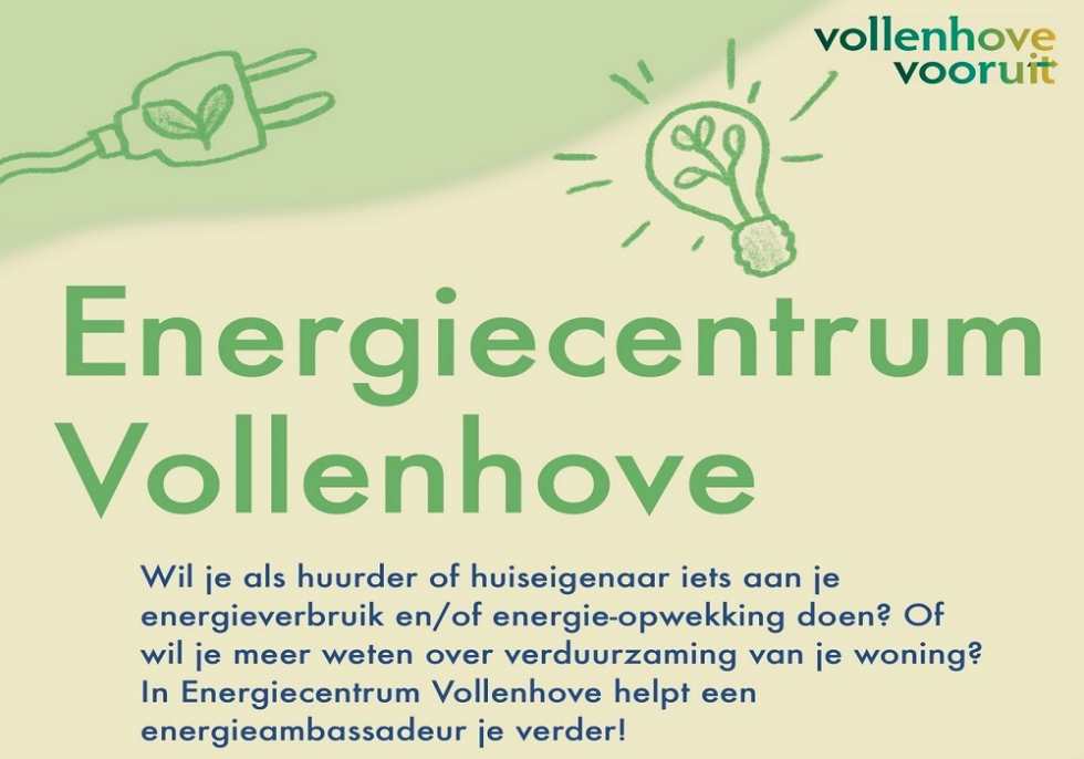 Flyer van Energiecentrum Vollenhove met logo van Vollenhove Vooruit. Op de flyer staat de tekst: Energiecentrum Vollenhove. Wil je als huurder of huiseigenaar iets aan je energieverbruik en/of energie-opwekking doen? Of wil je meer weten over verduurzaming van je woning? In Energiecentrum Vollenhove helpt een energieambassadeur je verder.